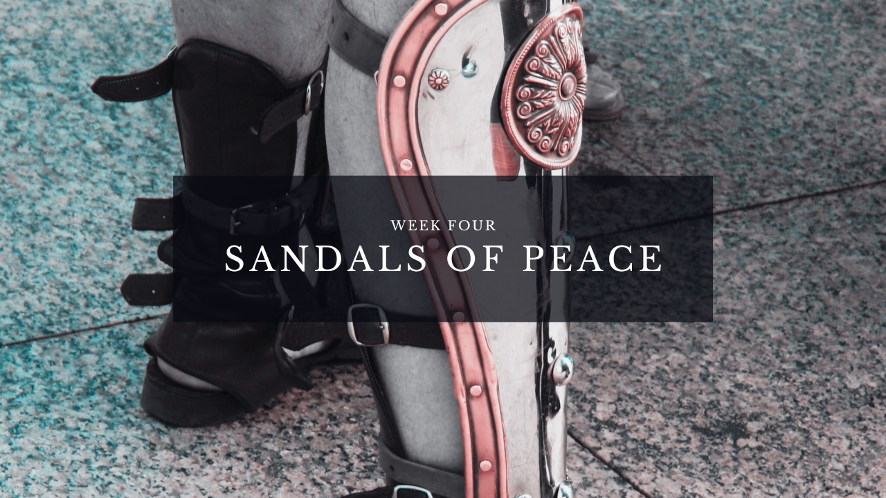 Sandals of Peace - Week Four